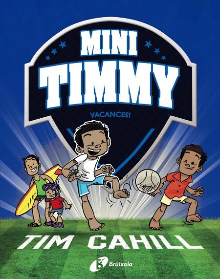 Vacances (Mini Timmy; 8) | 9788413492506 | Tim Cahill ; Heath McKenzie