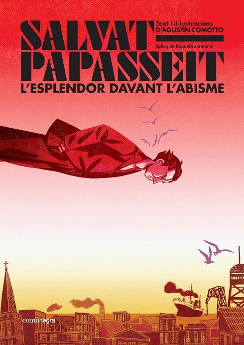 Salvat-Papasseit : l'esplendor davant l'abisme | 9788410161122 | Agustín Comotto