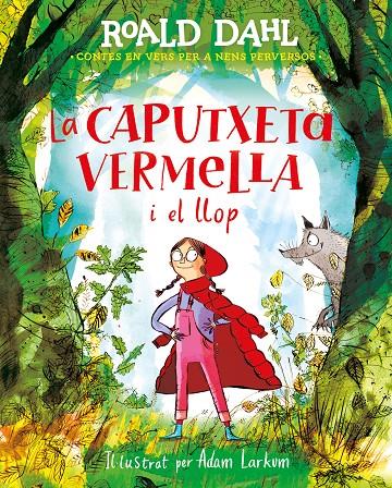 La caputxeta vermella i el llop | 9788420487595 | Roald Dahl ; Adam Larkum