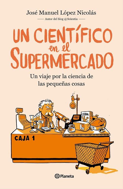 Un científico en el supermercado | 9788408217251 | José Manuel López Nicolás