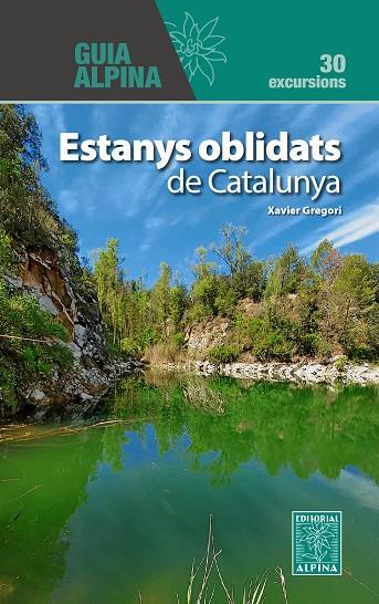 Estanys oblidats de Catalunya 1 : 30 excursions | 9788470111525 | Xavier Gregori Pons