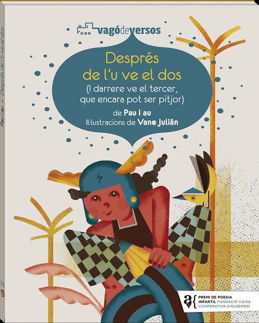 Després de l'u ve el dos (I darrere ve el tercer, que encara pot ser pitjor) | 9788419913456 | Pau i au ; Vane Julián