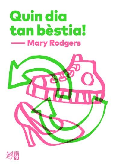 Quin dia tan bèstia! | 9788494911019 | Mary Rodgers