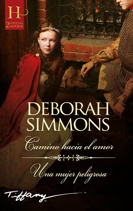 Camino hacia el amor ; Una mujer peligrosa | 9788413754093 | Deborha Simmons