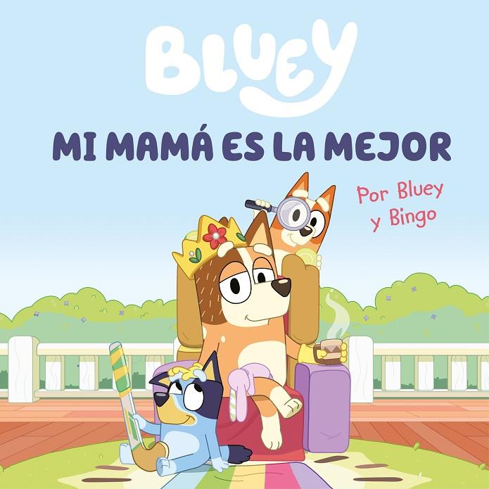 Bluey : Mi mamá es la mejor | 9788448867645