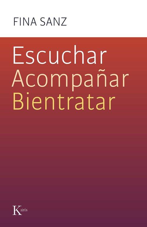 Escuchar, acompañar, bientratar | 9788411212458 | Fina Sanz Ramón