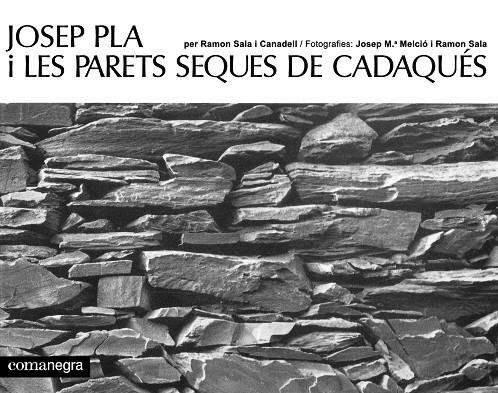 Josep Pla i les parets seques de Cadaqués | 9788419590459 | Josep Pla ; Ramon Sala i Canadell ; Josep M. Melció