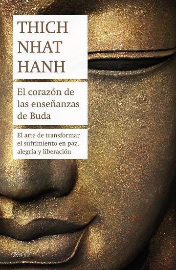 El corazón de las enseñanzas de Buda | 9788408180968 | Thich Nhat Hanh