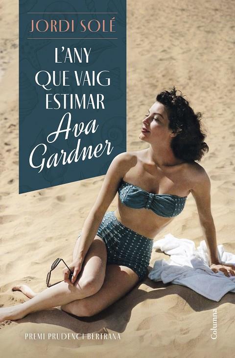 L'any que vaig estimar Ava Gardner | 9788466430876 | Jordi Solé