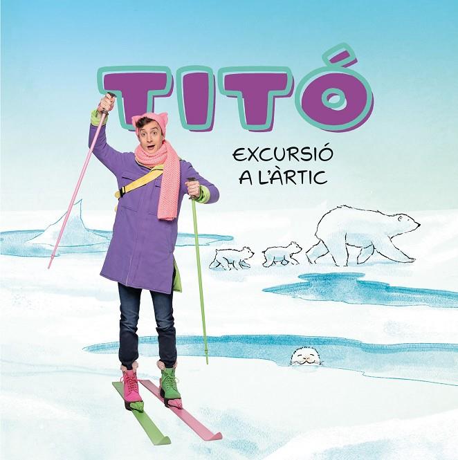 Titó : Excursió a l'Àrtic | 9788413898704 | Cristina Jiménez Carbó ; Kim Amate