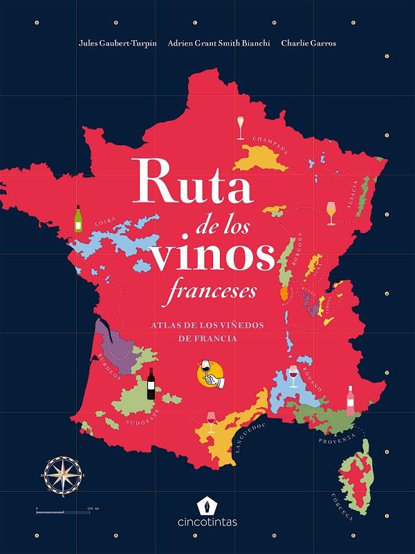 Ruta de los vinos franceses | 9788419043221 | Jules Gaubert-Turpin; Adrien Grant Smith Bianchi ; Charlie Garros