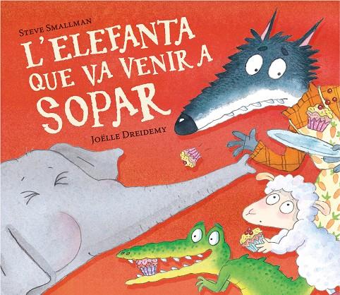 L'elefanta que va venir a sopar | 9788448868789 | Steve Smallman ; Joelle Dreidemy