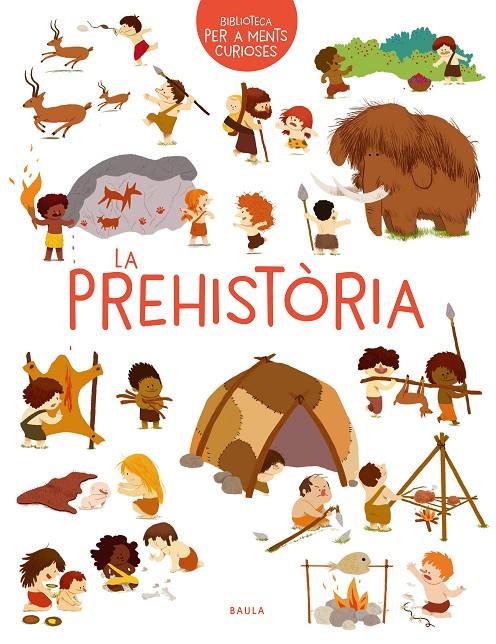 La prehistòria | 9788447942473 | Cécile Benoist ; Baptiste Amsallem ; Benjamin Bécue ...