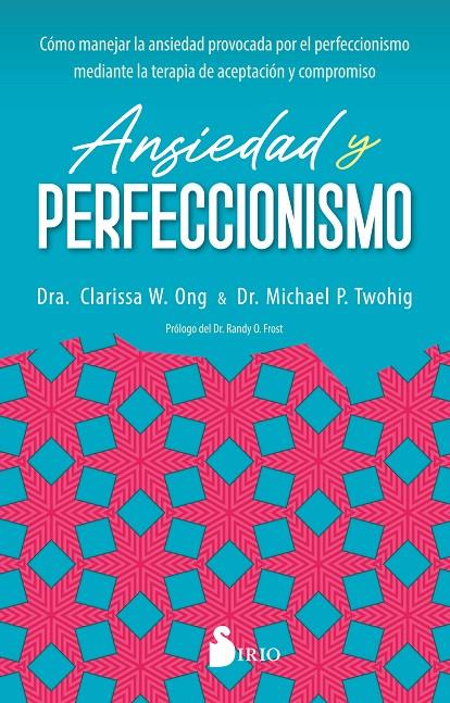 Ansiedad y perfeccionismo | 9788419105820 | Clarissa W. Ong ; Michael P. Twohig