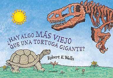 ¿Hay algo más viejo que una tortuga gigante? | 9788426134363 | Robert Wells