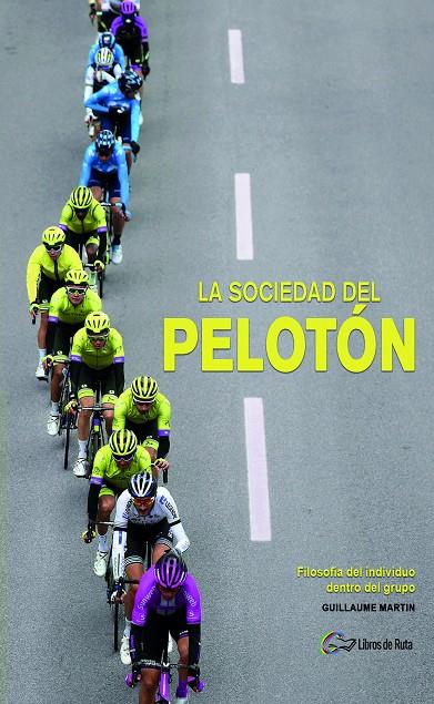 La sociedad del pelotón | 9788412324440 | Guillaume Martin