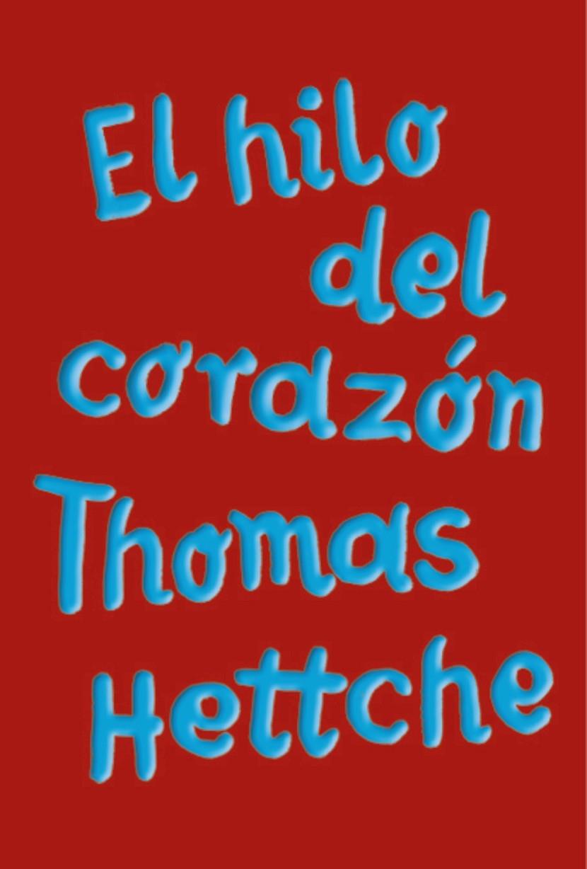 El hilo del corazón | 9788413624907 | Thomas Hettche