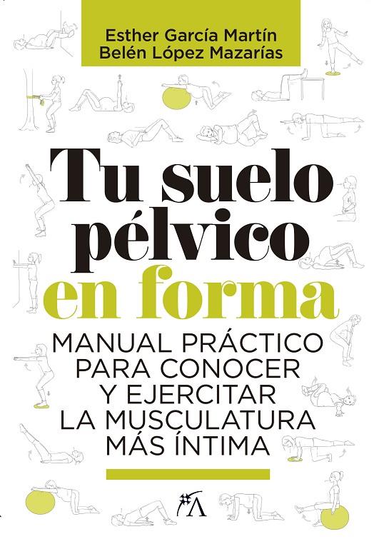 Tu suelo pélvico en forma | 9788417057817 | Esther García Martín ; Belén López Mazarías