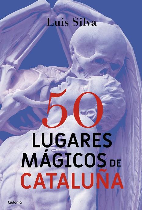 50 lugares mágicos de Cataluña | 9788494586156 | Luis Silva