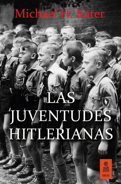 Las Juventudes Hitlerianas | 9788416523306 | Michael H. Kater