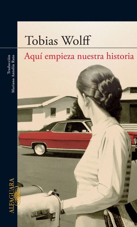 Aquí empieza nuestra historia | 9788420422749 | Tobias Wolff