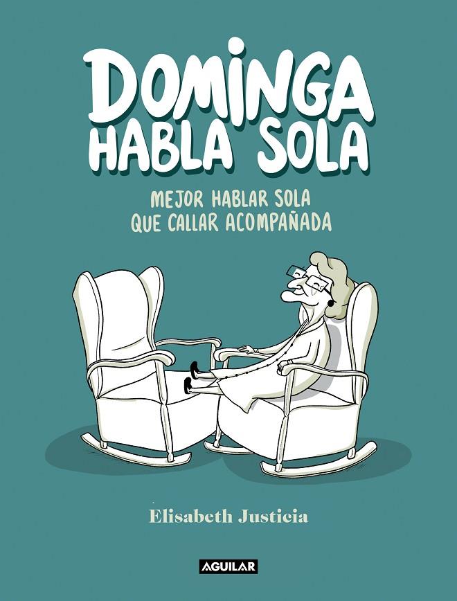 Dominga habla sola | 9788403523760 | Elisabeth Justicia