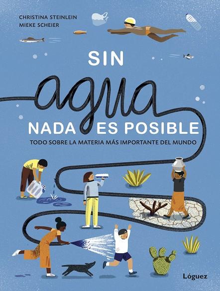 Sin agua, nada es posible | 9788412158366 | Christina Steinlein ; Mieke Scheier