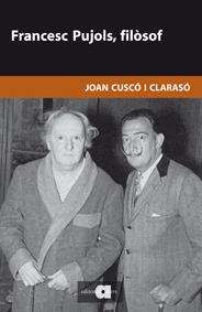 Francesc Pujols, filòsof | 9788492542932 | Joan Cuscó i Clarasó