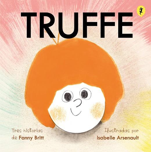 Truffe | 9788418347658 | Arsenault, Isabelle/Britt, Fanny