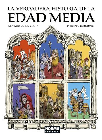 La verdadera historia de la Edad Media | 9788467970135 | Arnaud de la Croix ; Philippe Bercovici