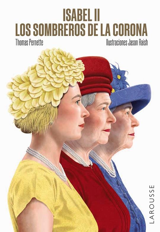 Isabel II : Los sombreros de la Corona | 9788419250995 | Thomas Pernette ; Jason Raish