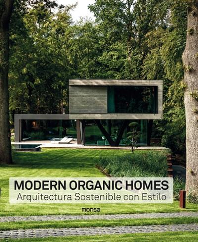 Modern organic homes : arquitectura sostenible con estilo | 9788417557218