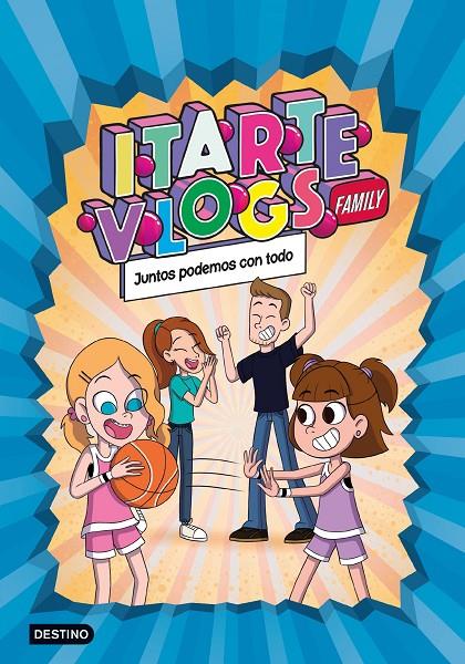 Juntos podemos con todo (Itarte Vlogs Family; 3) | 9788408253723 | Itarte ; La Madriguera