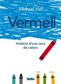 Vermell : història d'una cera de colors | 9788416003785 | Michael Hall