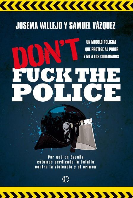 Don't fuck the police | 9788413844350 | Josema Vallejo ; Samuel Vázquez