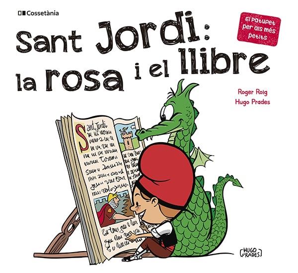 Sant Jordi: la rosa i el llibre | 9788413562650 | Roger Roig ; Hugo Prades