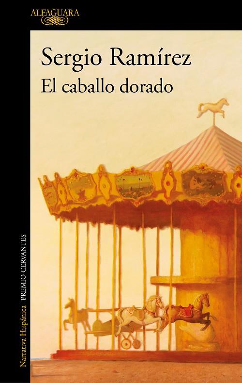 El caballo dorado | 9788420477152 | Sergio Ramírez