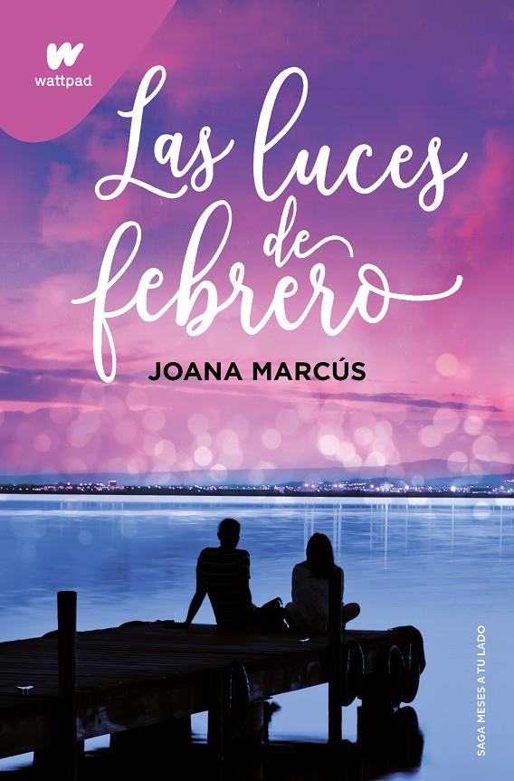 Las luces de febrero (Meses a tu lado; 4) | 9788419421135 | Joana Marcús