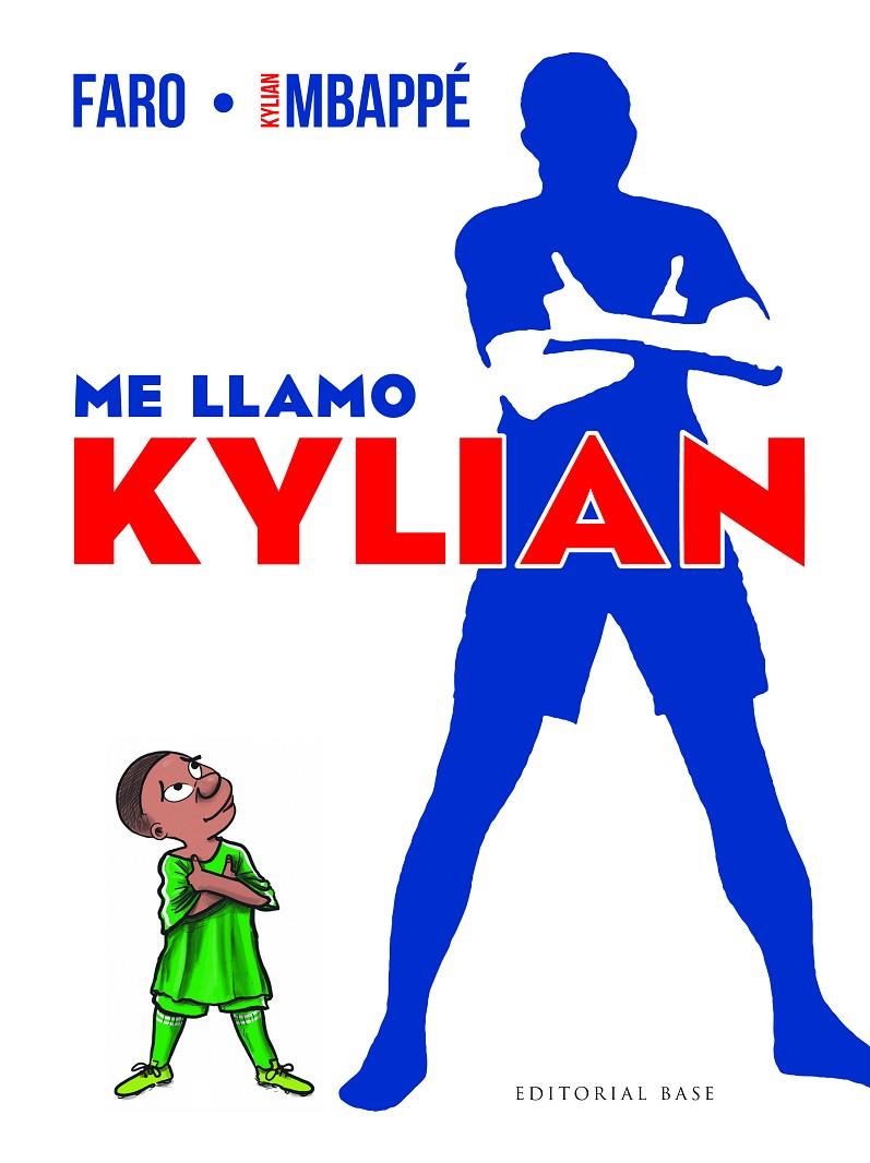 Me llamo Kylian | 9788410043374 | Faro ; Kylian Mbappé