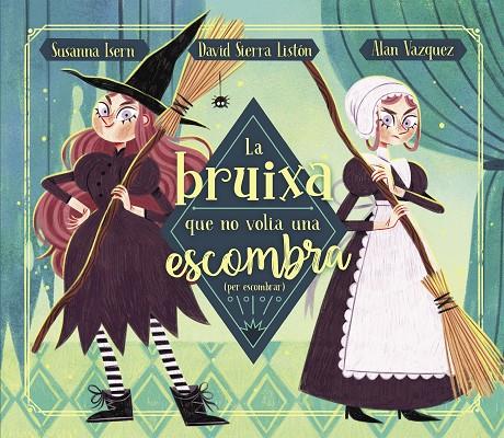 La bruixa que no volia una escombra (per escombrar) | 9788448863883 | Susanna Isern ; David Sierra Listón ; Alan Vázquez