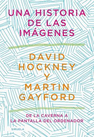 Una historia de las imágenes | 9788418436215 | David Hockney ; Martin Gayford