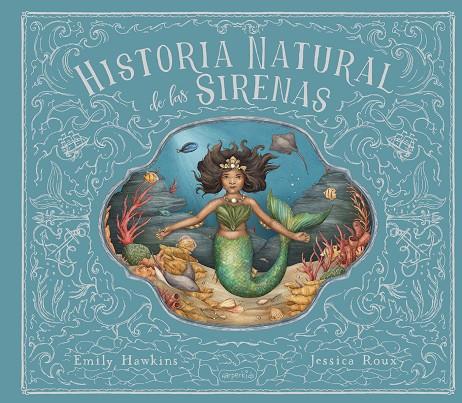 Historia natural de las sirenas | 9788418774423 | Emily Hawkins ; Jessica Roux