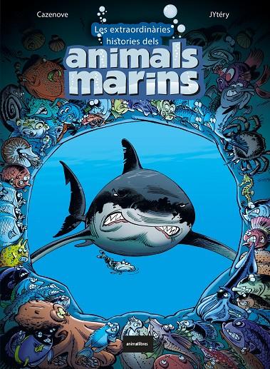 Les extraordinàries històries dels animals marins | 9788418592126 | Christophe Cazenove ; Jytéry