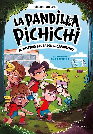 El misterio del balón desaparecido (La Pandilla Pichichi; 1)   | 9788419910073 | Sélpide San Luis