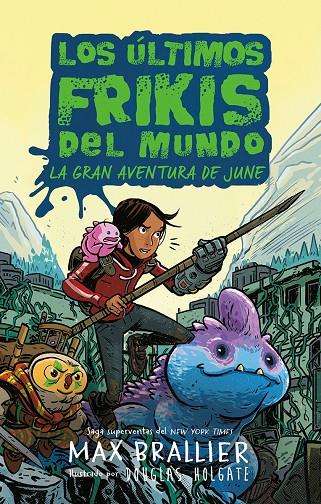 Los últimos frikis del mundo : La gran aventura de June | 9788419266590 | Max Brallier ; Douglas Holgate