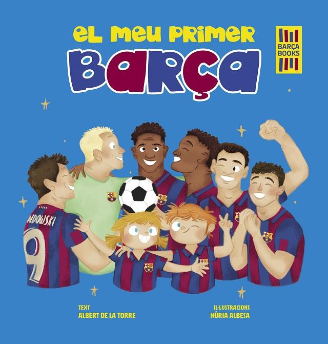 El meu primer Barça | 9788419430052 | Albert de la Torre ; Núria Albesa