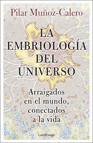 La embriología del universo | 9788419164056 | Pilar Muñoz-Calero