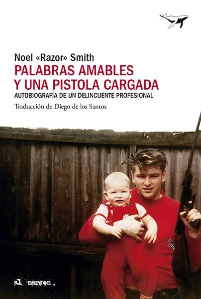 Palabras amables y una pistola cargada | 9788412619478 | Noel Razor Smith