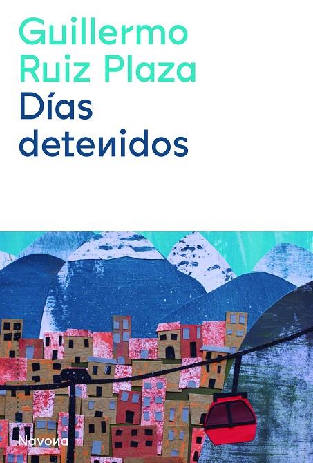 Días detenidos | 9788419179029 | Guillermo Ruiz Plaza