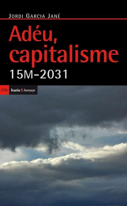 Adéu capitalisme : 15M-2030 | 9788498884395 | Jordi García Jané